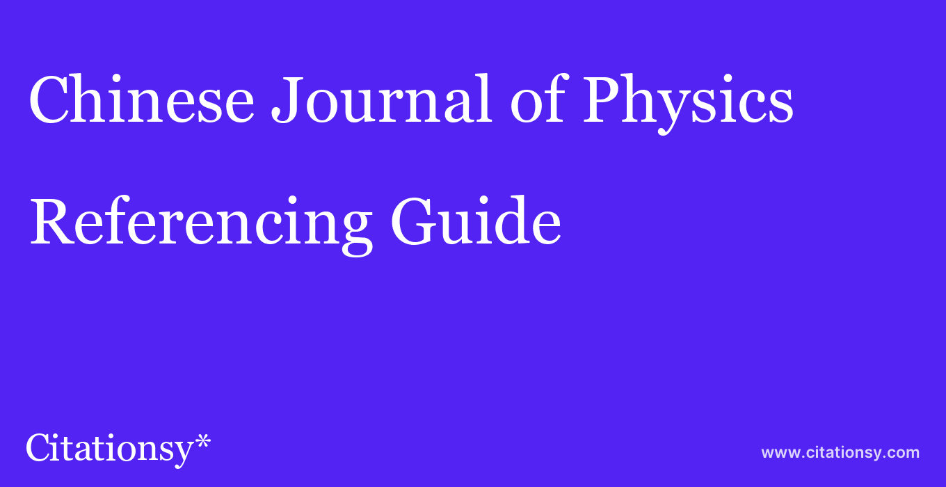 cite Chinese Journal of Physics  — Referencing Guide